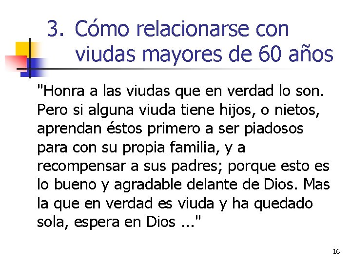 3. Cómo relacionarse con viudas mayores de 60 años "Honra a las viudas que