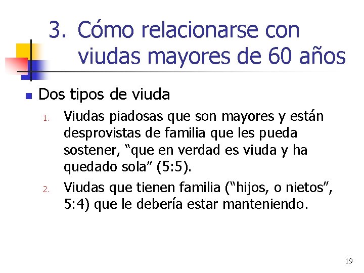 3. Cómo relacionarse con viudas mayores de 60 años n Dos tipos de viuda