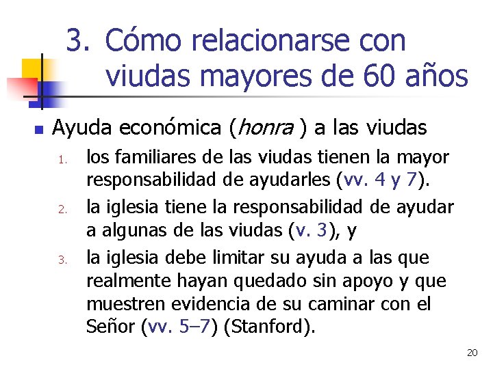 3. Cómo relacionarse con viudas mayores de 60 años n Ayuda económica (honra )