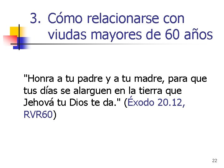 3. Cómo relacionarse con viudas mayores de 60 años "Honra a tu padre y