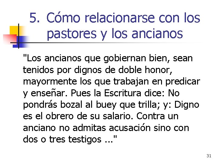 5. Cómo relacionarse con los pastores y los ancianos "Los ancianos que gobiernan bien,