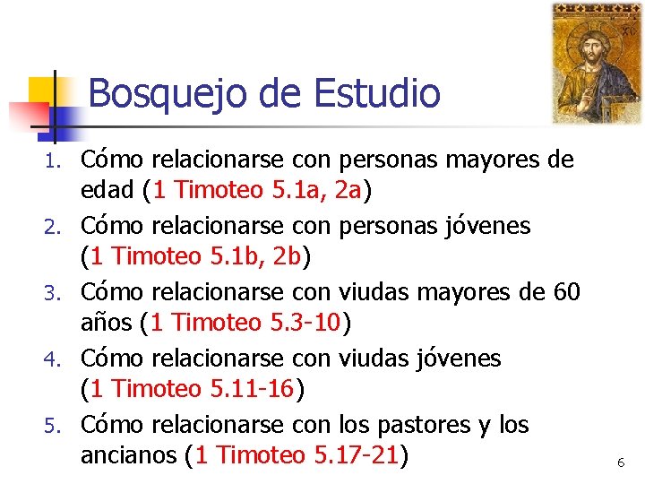 Bosquejo de Estudio 1. 2. 3. 4. 5. Cómo relacionarse con personas mayores de