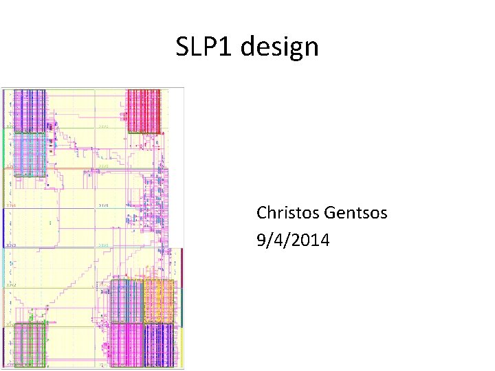 SLP 1 design Christos Gentsos 9/4/2014 