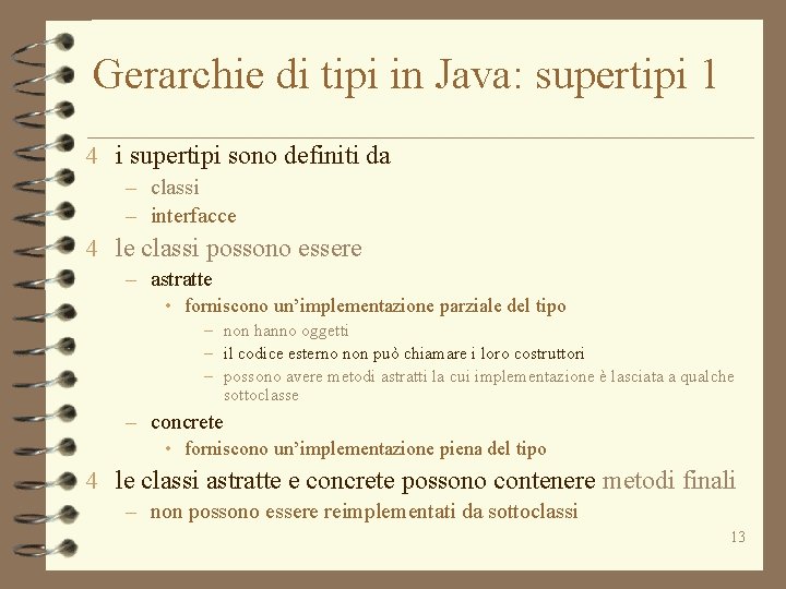 Gerarchie di tipi in Java: supertipi 1 4 i supertipi sono definiti da –