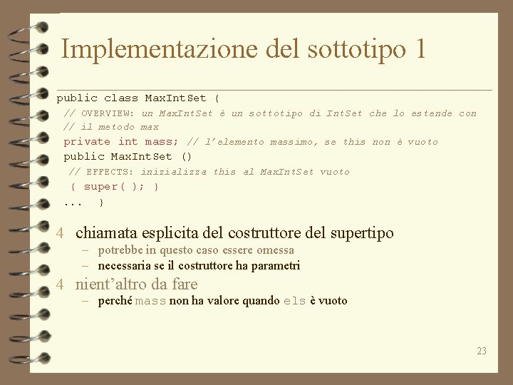 Implementazione del sottotipo 1 public class Max. Int. Set { // OVERVIEW: un Max.