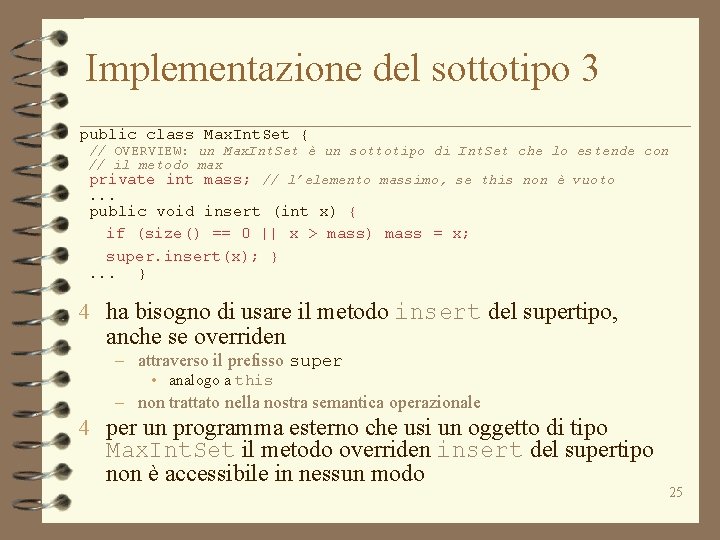 Implementazione del sottotipo 3 public class Max. Int. Set { // OVERVIEW: un Max.