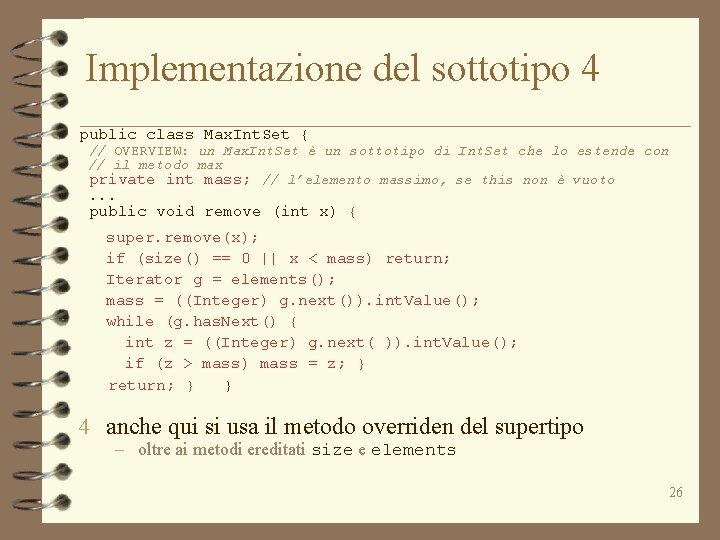 Implementazione del sottotipo 4 public class Max. Int. Set { // OVERVIEW: un Max.