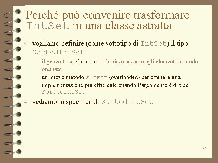 Perché può convenire trasformare Int. Set in una classe astratta 4 vogliamo definire (come