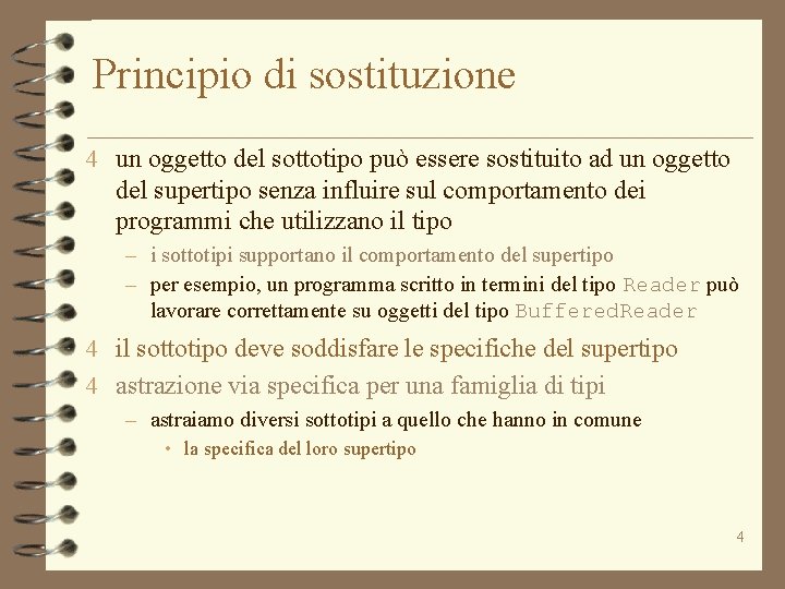 Principio di sostituzione 4 un oggetto del sottotipo può essere sostituito ad un oggetto