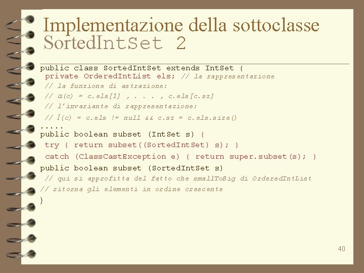 Implementazione della sottoclasse Sorted. Int. Set 2 public class Sorted. Int. Set extends Int.