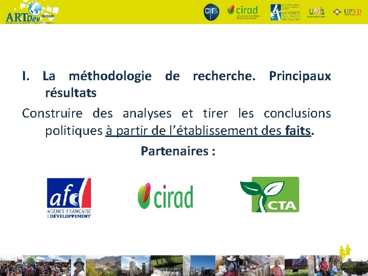 I. La méthodologie de recherche. Principaux résultats Construire des analyses et tirer les conclusions