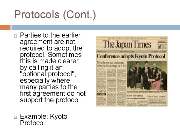 Protocols (Cont. ) Parties to the earlier agreement are not required to adopt the