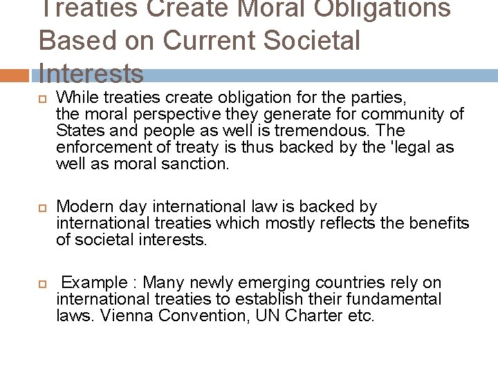 Treaties Create Moral Obligations Based on Current Societal Interests While treaties create obligation for