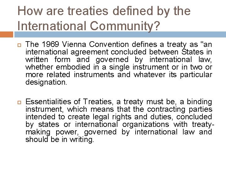 How are treaties defined by the International Community? The 1969 Vienna Convention defines a