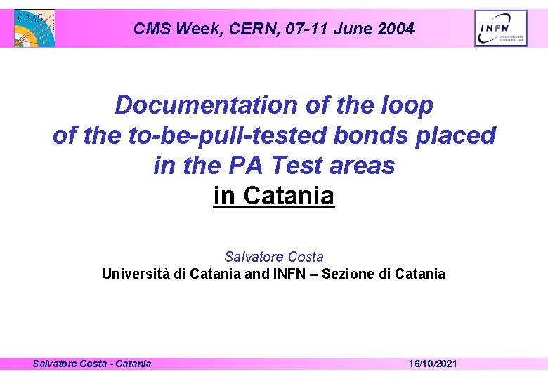 CMS Week, CERN, 07 -11 June 2004 Documentation of the loop of the to-be-pull-tested