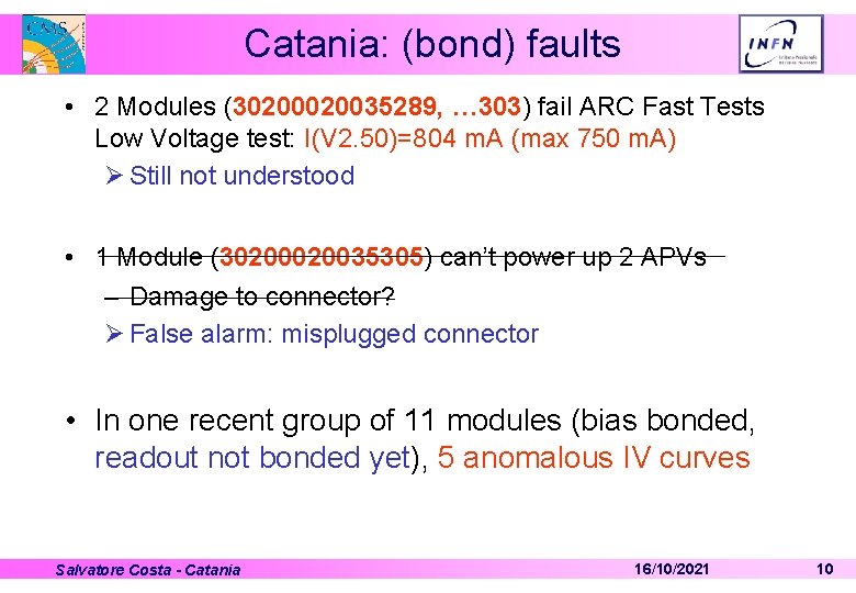 Catania: (bond) faults • 2 Modules (3020035289, … 303) fail ARC Fast Tests Low