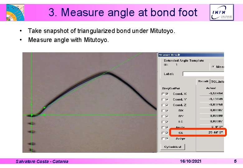 3. Measure angle at bond foot • Take snapshot of triangularized bond under Mitutoyo.