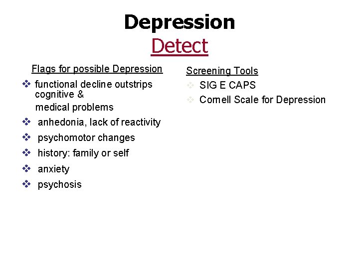 Depression Detect Flags for possible Depression v functional decline outstrips cognitive & medical problems