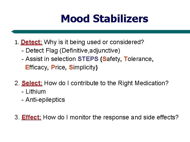 Mood Stabilizers 1. Detect: Why is it being used or considered? - Detect Flag