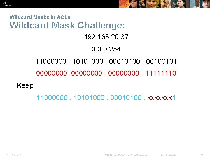 Wildcard Masks in ACLs Wildcard Mask Challenge: 192. 168. 20. 37 0. 0. 0.
