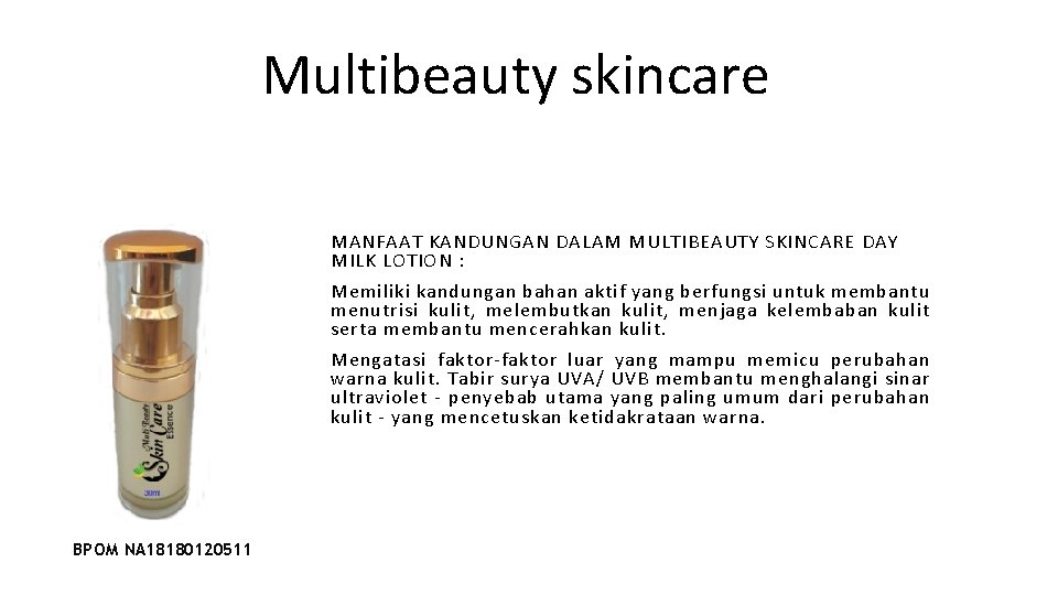 Multibeauty skincare MANFAAT KANDUNGAN DALAM MULTIBEAUTY SKINCARE DAY MILK LOTION : Memiliki kandungan bahan
