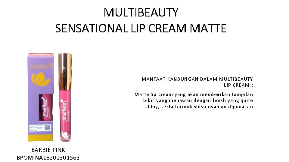 MULTIBEAUTY SENSATIONAL LIP CREAM MATTE MANFAAT KANDUNGAN DALAM MULTIBEAUTY LIP CREAM : Matte lip