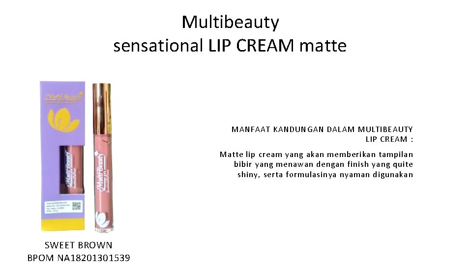 Multibeauty sensational LIP CREAM matte MANFAAT KANDUNGAN DALAM MULTIBEAUTY LIP CREAM : Matte lip Multibeauty sensational LIP CREAM matte MANFAAT KANDUNGAN DALAM MULTIBEAUTY LIP CREAM : Matte lip