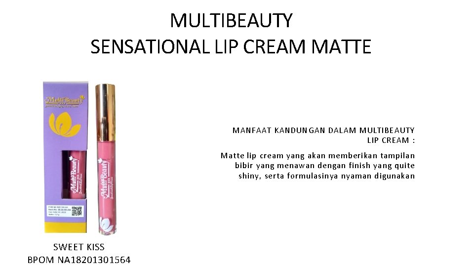 MULTIBEAUTY SENSATIONAL LIP CREAM MATTE MANFAAT KANDUNGAN DALAM MULTIBEAUTY LIP CREAM : Matte lip