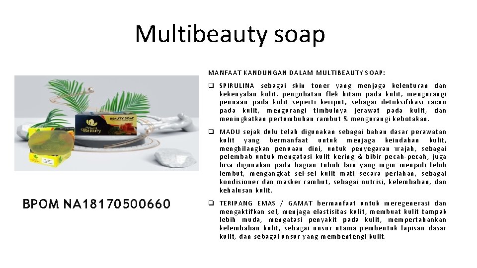 Multibeauty soap MANFAAT KANDUNGAN DALAM MULTIBEAUTY SOAP: q SPIRULINA sebagai skin toner yang menjaga Multibeauty soap MANFAAT KANDUNGAN DALAM MULTIBEAUTY SOAP: q SPIRULINA sebagai skin toner yang menjaga