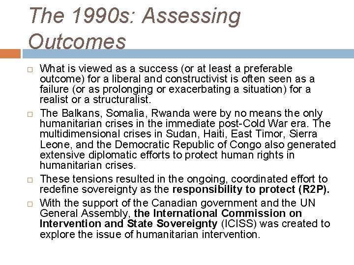 The 1990 s: Assessing Outcomes What is viewed as a success (or at least