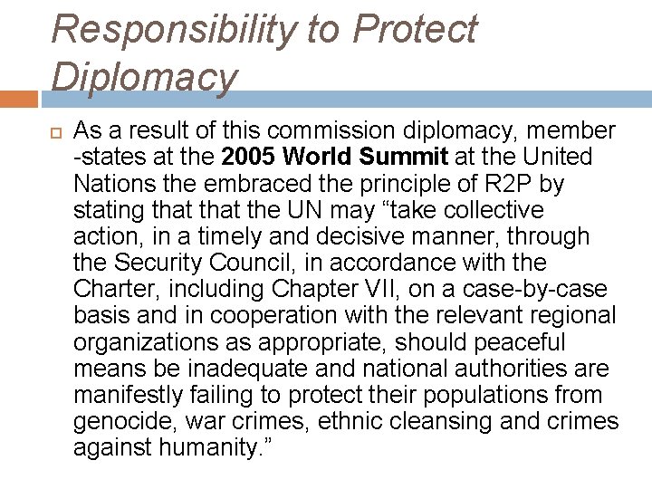 Responsibility to Protect Diplomacy As a result of this commission diplomacy, member -states at