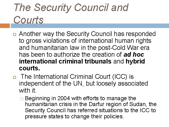 The Security Council and Courts Another way the Security Council has responded to gross