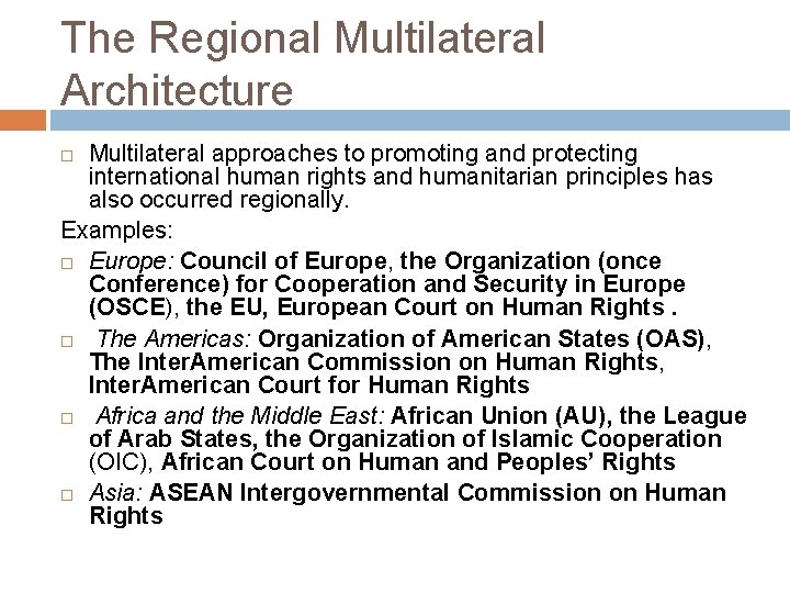 The Regional Multilateral Architecture Multilateral approaches to promoting and protecting international human rights and