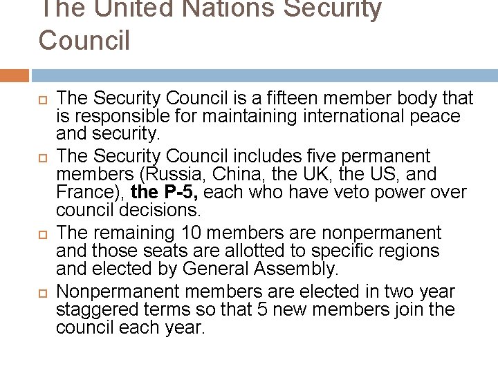 The United Nations Security Council The Security Council is a fifteen member body that
