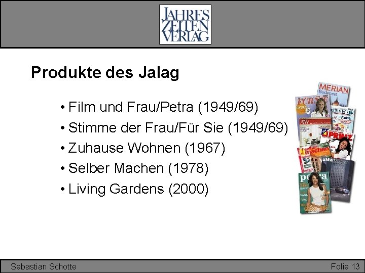 Produkte des Jalag • Film und Frau/Petra (1949/69) • Stimme der Frau/Für Sie (1949/69)
