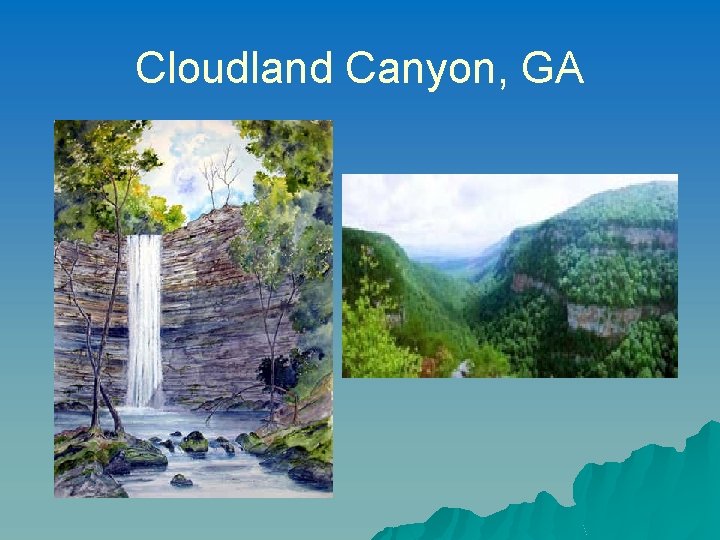 Cloudland Canyon, GA Cloudland Canyon, GA