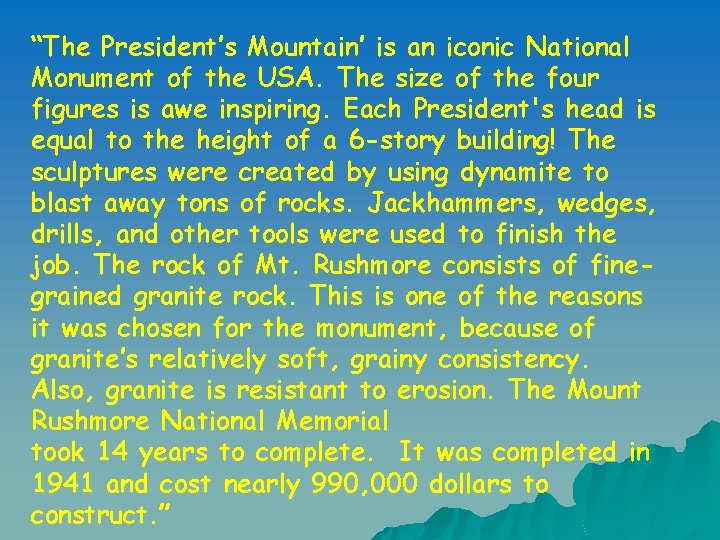“The President’s Mountain’ is an iconic National Monument of the USA. The size of “The President’s Mountain’ is an iconic National Monument of the USA. The size of
