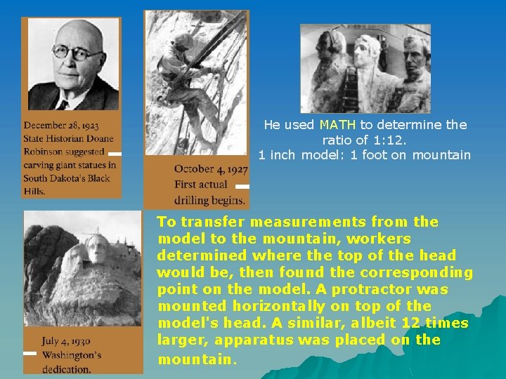 He used MATH to determine the ratio of 1: 12. 1 inch model: 1 He used MATH to determine the ratio of 1: 12. 1 inch model: 1