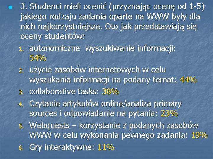 n 3. Studenci mieli ocenić (przyznając ocenę od 1 -5) jakiego rodzaju zadania oparte