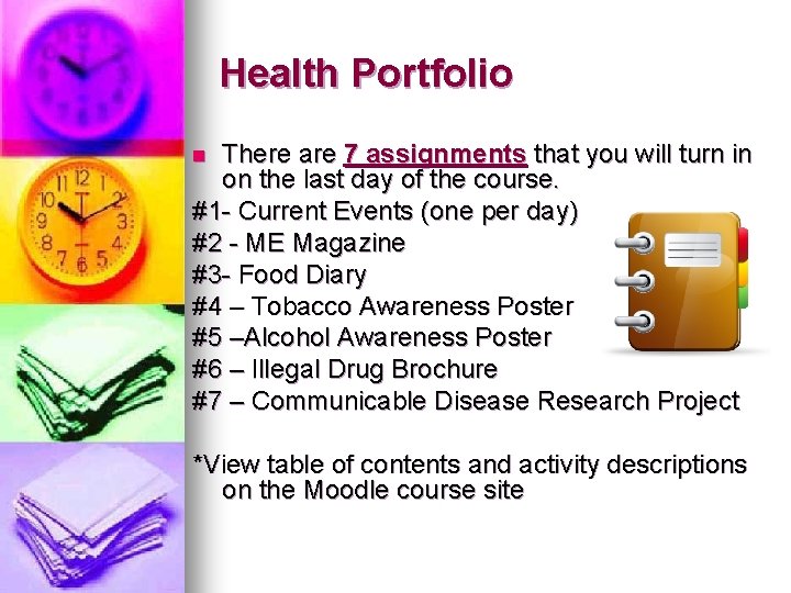 Health Portfolio There are 7 assignments that you will turn in on the last