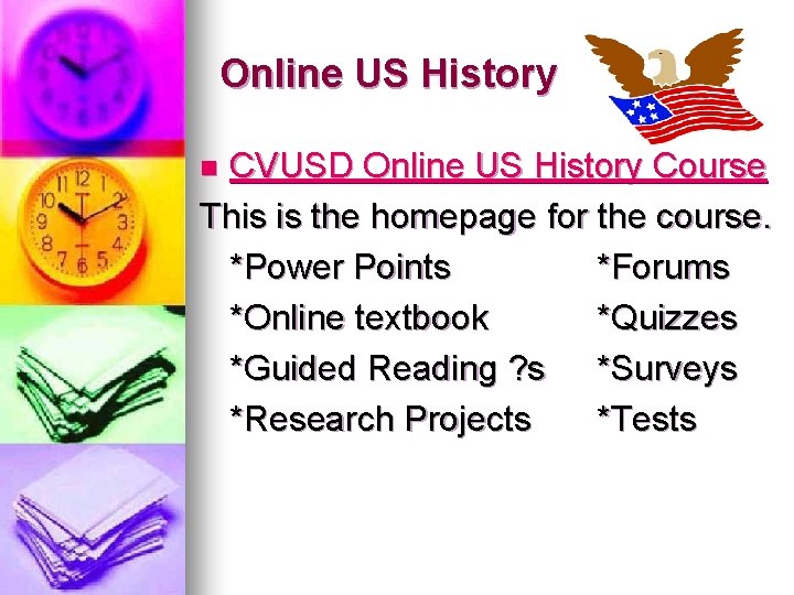 Online US History CVUSD Online US History Course This is the homepage for the