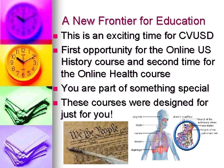 A New Frontier for Education This is an exciting time for CVUSD n First