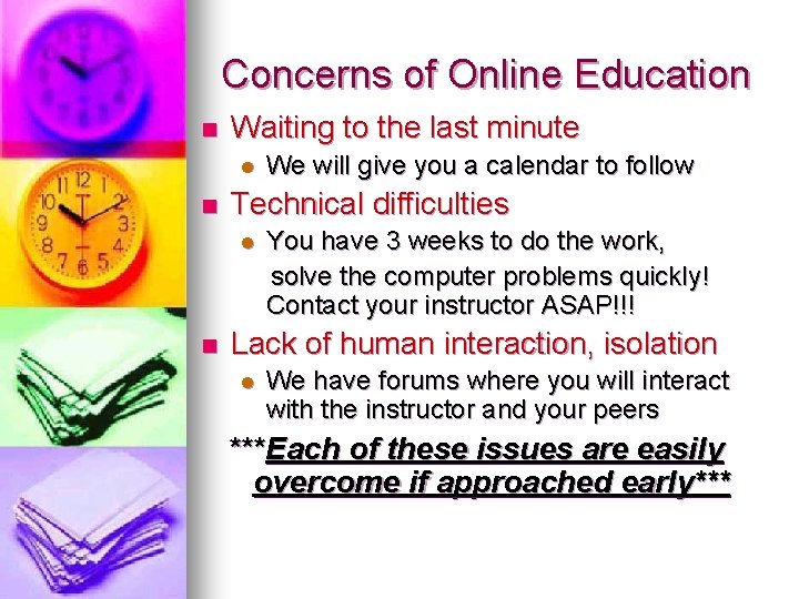 Concerns of Online Education n Waiting to the last minute l n Technical difficulties