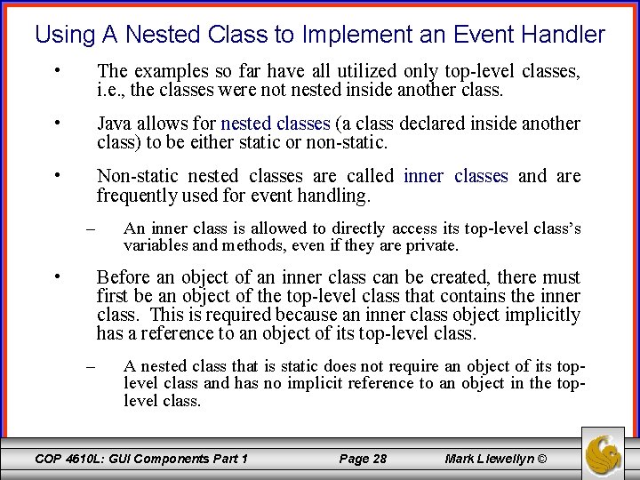 Using A Nested Class to Implement an Event Handler • The examples so far