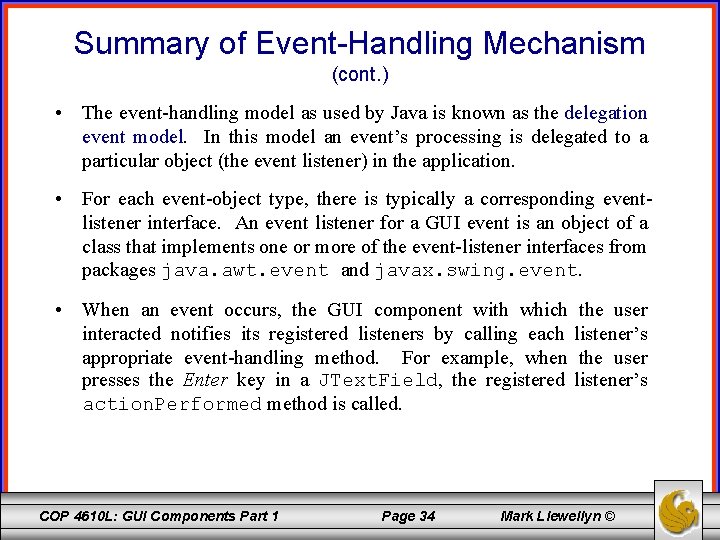 Summary of Event-Handling Mechanism (cont. ) • The event-handling model as used by Java
