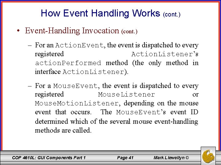How Event Handling Works (cont. ) • Event-Handling Invocation (cont. ) – For an