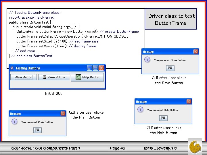 // Testing Button. Frame class. import javax. swing. JFrame; public class Button. Test {