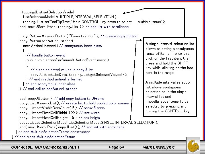 topping. JList. set. Selection. Mode( List. Selection. Model. MULTIPLE_INTERVAL_SELECTION ); topping. JList. set. Tool.