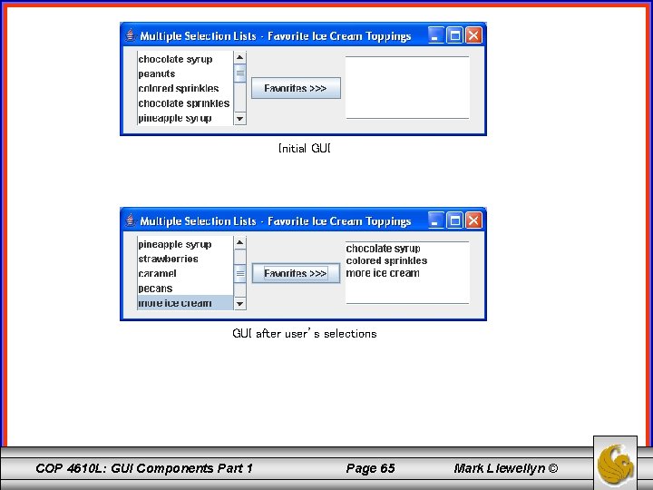 Initial GUI after user’s selections COP 4610 L: GUI Components Part 1 Page 65