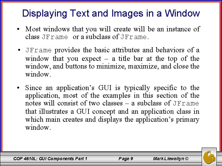 Displaying Text and Images in a Window • Most windows that you will create